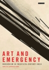 Art and Emergency: Modernism in Twentieth-Century India Cover Image