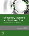 Genetically Modified and Irradiated Food: Controversial Issues: Facts Versus Perceptions Cover Image