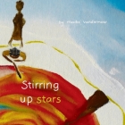 Stirring up stars By Maaike VanderMeer Cover Image