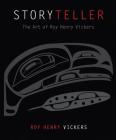 Storyteller: The Art of Roy Henry Vickers By Roy Henry Vickers Cover Image