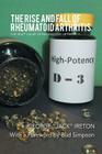 The Rise and Fall of Rheumatoid Arthritis: The Root Cause of Rheumatoid Arthritis Is........... By George Jack Ireton Cover Image