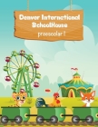Denver International SchoolHouse Preescolar 1 By Denver International Schoolhouse Cover Image