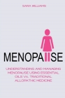 Menopause: UNDERSTANDING AND MANAGING MENOPAUSE USING ESSENTIAL OILS Vs. TRADITIONAL ALLOPATHIC MEDICINE Cover Image