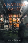 A Natural Cause By Leslie Wiens Cover Image