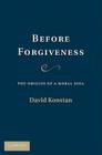 Before Forgiveness By David Konstan Cover Image