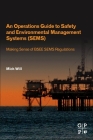 An Operations Guide to Safety and Environmental Management Systems (Sems): Making Sense of Bsee Sems Regulations Cover Image