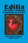 Edilia Her Father's Testimony: El Testimonio de Su Padre English-Español Cover Image