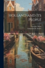 Holland and its People By Edmondo De Amicis, Caroline Tilton Cover Image