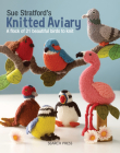 Sue Stratford's Knitted Aviary: A flock of 21 beautiful birds to knit Cover Image