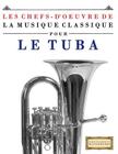 Les Chefs-d'Oeuvre de la Musique Classique Pour Le Tuba: Pi By Easy Classical Masterworks Cover Image