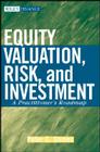 Equity Valuation, Risk, and Investment: A Practitioner's Roadmap (Wiley Finance #426) By Peter C. Stimes Cover Image