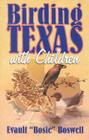 Birding Texas with Children Cover Image