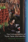 The Cultural Politics of Food, Taste, and Identity: A Global Perspective Cover Image