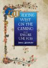 Walking West on the Camino--Encore Une Fois By Johnna Studebaker Cover Image