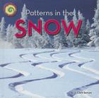 Patterns in the Snow (Math Blast!: Seeing Patterns All Around) By J. Clark Sawyer, Kimberly Brenneman (Consultant) Cover Image