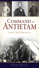 Command at Antietam: Lincoln, McClellan and Lee (Civil War) Cover Image
