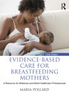 Evidence-based Care for Breastfeeding Mothers: A Resource for Midwives and Allied Healthcare Professionals Cover Image