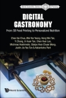 Digital Gastronomy: From 3D Food Printing to Personalized Nutrition By Chee Kai Chua, Wai Yee Yeong, Hong Wei Tan Cover Image