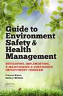 Guide to Environment Safety and Health Management: Developing, Implementing, and Maintaining a Continuous Improvement Program (Systems Innovation Book) By Frances Alston, Emily J. Millikin Cover Image