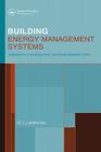 Building Energy Management Systems: An Application to Heating, Natural Ventilation, Lighting and Occupant Satisfaction By Geoff Levermore Cover Image