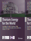 Thorium Energy for the World: Proceedings of the Thec13 Conference, Cern, Globe of Science and Innovation, Geneva, Switzerland, October 27-31, 2013 By Jean-Pierre Revol (Editor), Maurice Bourquin (Editor), Yacine Kadi (Editor) Cover Image