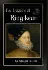 The Tragedie of King Lear By Edward de Vere Cover Image