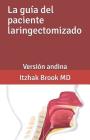 La Guía del Paciente Laringectomizado: Versión Andina Cover Image
