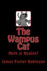 The Wampus Cat: Myth or Reality? By James Foster Robinson Cover Image
