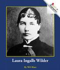 Laura Ingalls Wilder (Rookie Biographies) By Wil Mara Cover Image