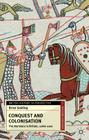 Conquest and Colonisation: The Normans in Britain, 1066-1100 (British History in Perspective #118) By B. Golding Cover Image