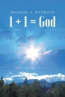 1 + 1 = God By Michael a. Pietrzyk Cover Image