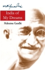 India of my Dreams By Mohandas K. Gandhi Cover Image