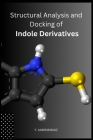 Structural Analysis and Docking of Indole Derivatives By Y. Aamina Naaz Cover Image