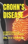Crohn's Disease: Symptoms of Crohn's Sickness By D. V. Daniels Cover Image