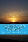 Transformational Healings 4 New Beginnings: Guiding Light with Wolf Clan Teachings By Jane Emmons (Illustrator), Joseph Daniel Wilson Cover Image