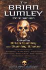 The Brian Lumley Companion By Brian Lumley (Editor), Stanley Wiater (Editor) Cover Image