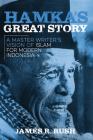 Hamka’s Great Story: A Master Writer’s Vision of Islam for Modern Indonesia (New Perspectives in SE Asian Studies) By James R. Rush Cover Image
