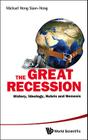 Great Recession, The: History, Ideology, Hubris and Nemesis Cover Image