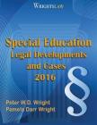 Wrightslaw: Special Education Legal Developments and Cases 2016 By Pamela Darr Wright Ma Msw, Peter W. D. Wright Esq Cover Image