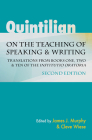 Quintilian on the Teaching of Speaking and Writing: Translations from Books One, Two, and Ten of the 