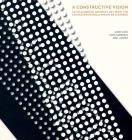 A Constructive Vision: Latin American Abstract Art from the Colección Patricia Phelps de Cisneros Cover Image