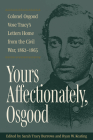 Yours Affectionately, Osgood: Colonel Osgood Vose Tracy's Letters Home from the Civil War, 1862-1865 Cover Image