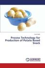 Process Technology for Production of Potato Based Snack By Nath Amit Cover Image