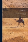 Syria: The Desert and the Sown By Gertrude Lowthian Bell Cover Image