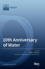 10th Anniversary of Water By Arjen Y. Hoekstra+ (Guest Editor) Cover Image