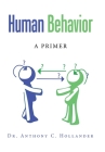Human Behavior: A Primer By Anthony C. Hollander Cover Image