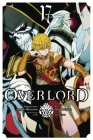 Overlord, Vol. 17 (manga) (Overlord Manga) By Kugane Maruyama, Hugin Miyama (By (artist)), so-bin (By (artist)), Satoshi Oshio, Andrew Cunningham (Translated by), Carolina Hernandez (Letterer) Cover Image