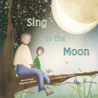 Sing to the Moon By Nansubuga Nagadya Isdahl, Sandra Van Doorn (Illustrator) Cover Image