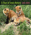 A Year of Iowa Nature: Discovering Where We Live (Bur Oak Book) Cover Image