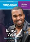 Kanye West: Soul-Fired Hip-Hop (USA Today Lifeline Biographies) Cover Image